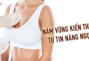Nắm vững kiến thức nâng ngực an toàn trong tay - Kienthucnangnguc.vn