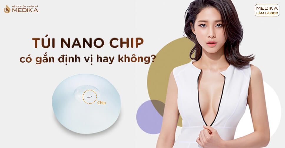 Túi Nano Chip có gắn định vị hay không tại Kiến thức nâng ngực?